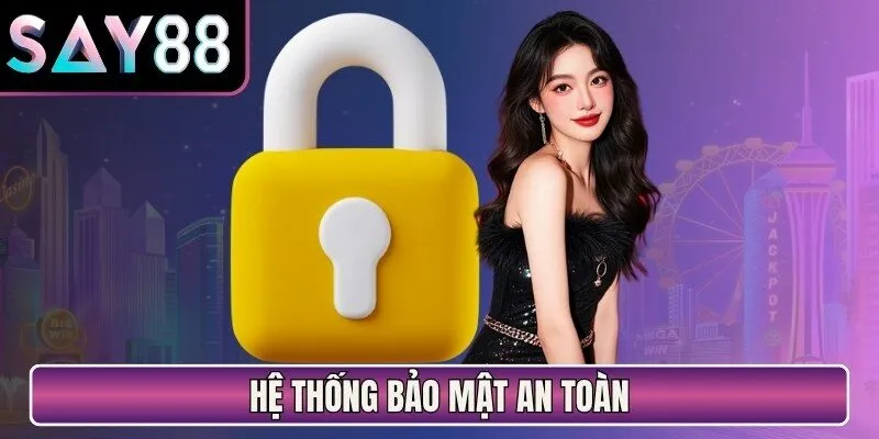 Hệ thống bảo mật an toàn