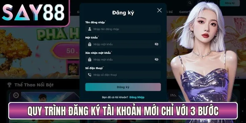 Quy trình đăng ký tài khoản mới chỉ với 3 bước